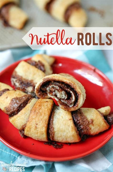 Easy 4-Ingredient Nutella Rolls ~ Simple Sweet Recipes