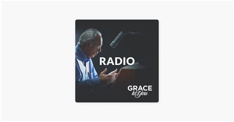 ‎Grace to You: Radio Podcast on Apple Podcasts