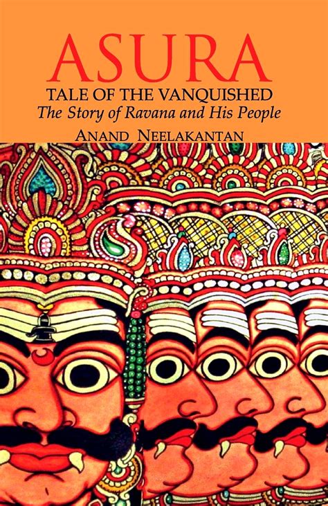 Asura: Tale Of The Vanquished, The Story of Ravana and His People by Anand Neelakantan | Goodreads