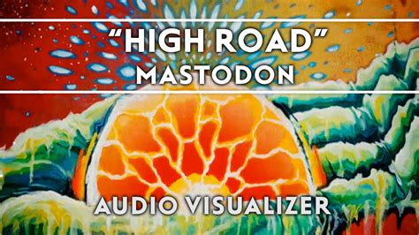 Mastodon - High Road [Audio Visualizer] - YouTube