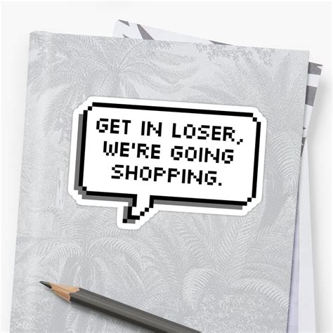 "Get in loser" Sticker by dustyblush | Redbubble