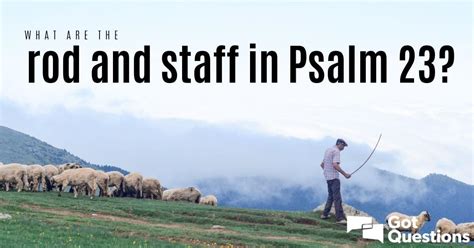 What are the rod and staff in Psalm 23? | GotQuestions.org