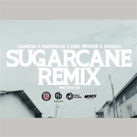 Download MP3: Video: Camidoh - Sugarcane Remix ft. Mayorkun, King Promise & Darkoo | OneClickGhana