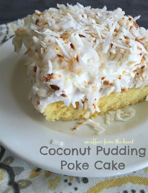 Coconut Pudding Poke Cake | An Affair from the Heart