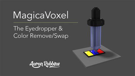 MagicaVoxel - The Eyedropper, Color Remover and Color Replacer Tools - YouTube
