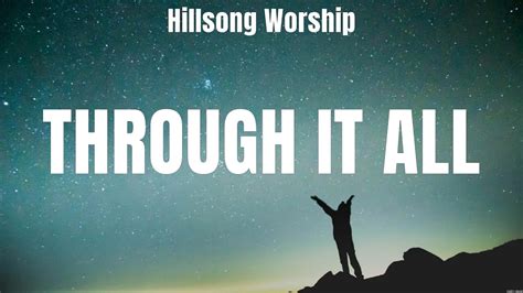 Hillsong Worship Through It All Lyrics Hillsong Worship, MercyMe ...