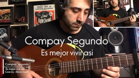 Compay Segundo / Es mejor vivir asi ( Guitar version ) By Alireza Tayebi - YouTube