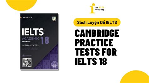 IELTS Cambridge 18: Bản đầy đủ PDF + Audio - The IELTS Workshop