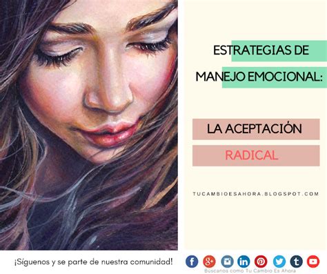 Estrategias de manejo emocional: La aceptación radical | Tu Cambio Es Ahora