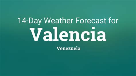 Valencia, Venezuela 14 day weather forecast