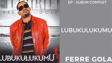 Ferre Gola - Lubukulukumu (EP) - 2008 - Album Complet - YouTube