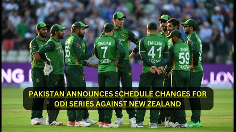 Pakistan Announces Schedule Changes For ODI Series Against New Zealand ...