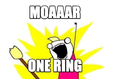 Meme Maker - MOAAAR ONE Ring Meme Generator!