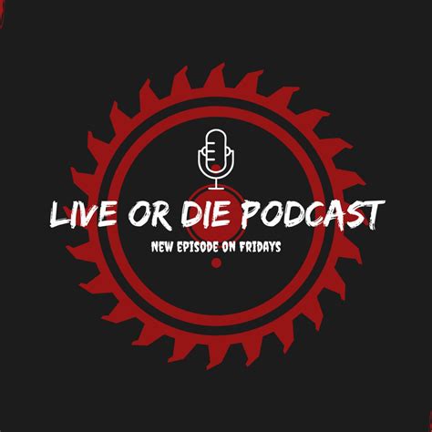 Live or Die Podcast • A podcast on Spotify for Podcasters