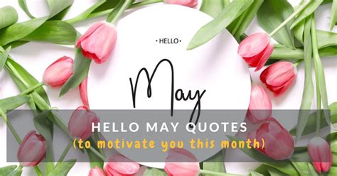 86 Hello May Quotes To Motivate You This Month - Mums Invited