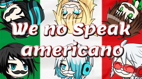 We no speak americano - meme [GS] - YouTube