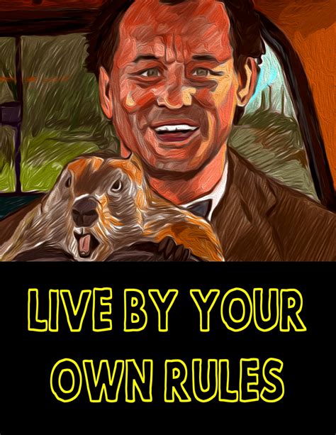 Bill Murray Groundhog Day Rules by AdrockHoward on DeviantArt