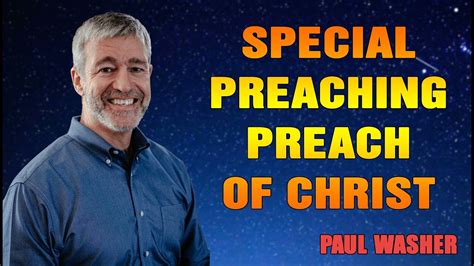 [ Special Preaching ] Paul Washer 2023 -Need to preach more of Christ - Best Sermons | Top Preachers