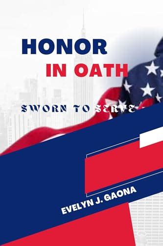 HONOR IN OATH: Sworn to Serve by Evelyn J. Gaona | Goodreads