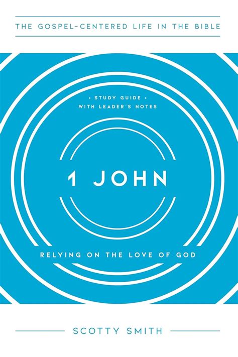 1 John: Relying on the Love of God (The Gospel-Centered Life in the ...