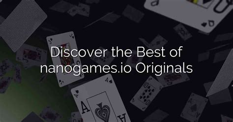 Discover the Best of nanogames.io Originals