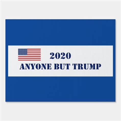 Anyone But Trump 2020 - Yard Sign | Zazzle.com