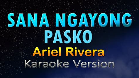 SANA NGAYONG PASKO - Ariel Rivera (KARAOKE Hd) - YouTube