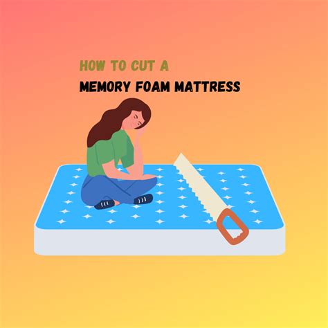 How to cut a memory foam mattress - Abodeville