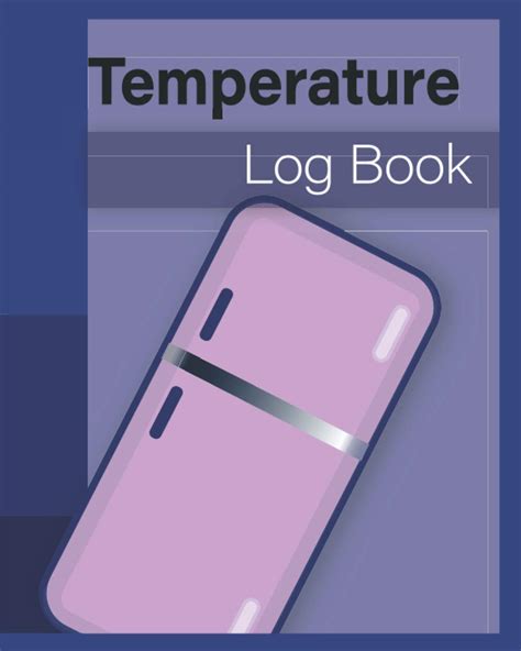 Buy Temperature Log Book: Fridge Temperature Log Book, Food Temperature ...