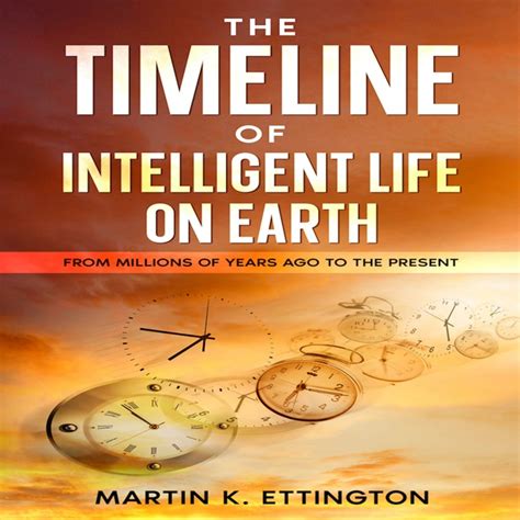 The Timeline of Intelligent Life on Earth: From Millions of Years Ago ...