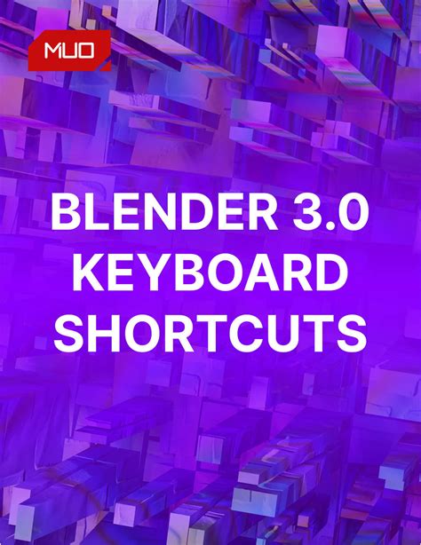 The Essential Blender 3.0 Keyboard Shortcuts Cheat Sheet, Free MakeUseOf Cheat Sheet