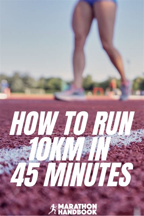 How To Run a 10k in 45 Minutes: Complete Guide + Training Plan | 10km ...