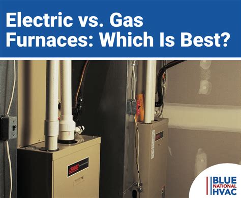 Electric vs Gas Furnace: What to Use to Heat Your Home - Blue National HVAC