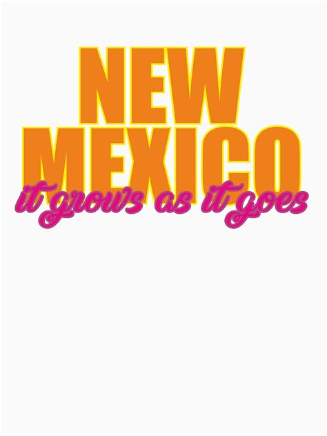 "State of New Mexico, motto of New Mexico, It grows as it goes" T-shirt ...