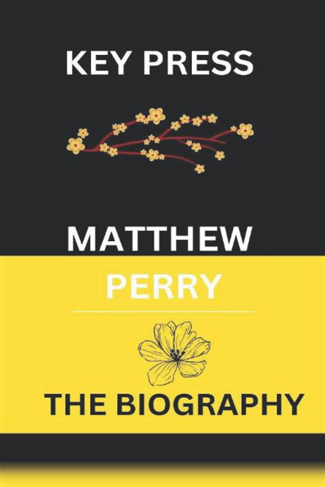 Matthew Perry Book: The Biography Of Matthew Perry by Key Press | Goodreads