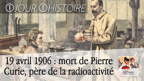 19 Avril 1906 – Pierre Curie, pionnier de l'étude des radiations - Nima REJA