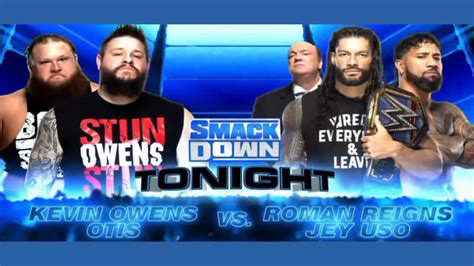 OTIS & KEVIN OWENS VS ROMAN REIGNS & JEY USO - SMACK DOWN 4 DE ...