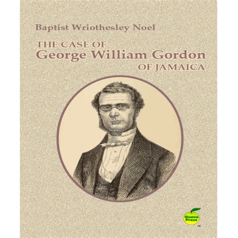 The Case of George William Gordon, Esq., of Jamaica - Guava Press