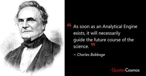 “As soon as an Analytical Engine…” Charles Babbage Quote