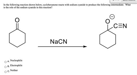 SOLVED: In the following reaction shown below; cyclohexanone reacts with sodium cyanide to ...