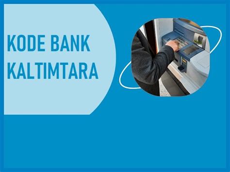 Kode Bank Kaltimtara: Biaya & Cara Transfer Terbaru 2024 | No Rekening