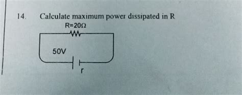 14. Calculate maximum power dissipated in R | Filo