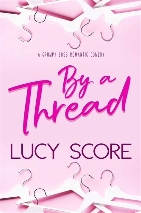 By a Thread Lucy Score: A Slow-Burn Tantalizing Romance | RomanceDevoured