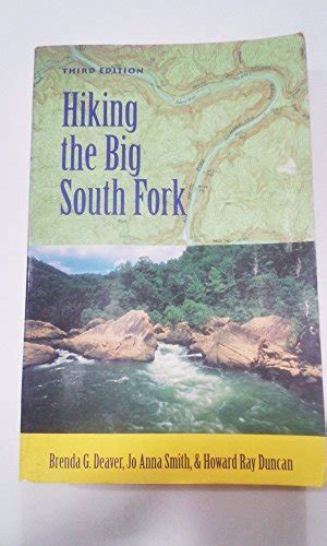 Hiking the Big South Fork - Deaver, Brenda G; Duncan, Howard R; Smith ...