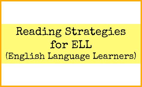 Reading Strategies for ELL (English Language Learners) – Teacher ...