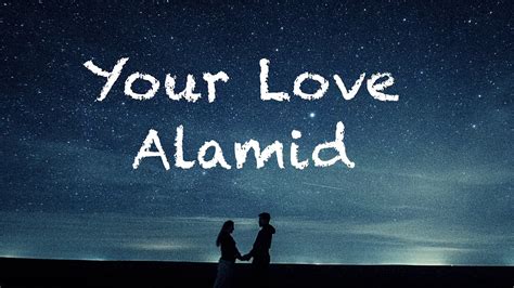 Your Love - Alamid (Lyrics) - YouTube