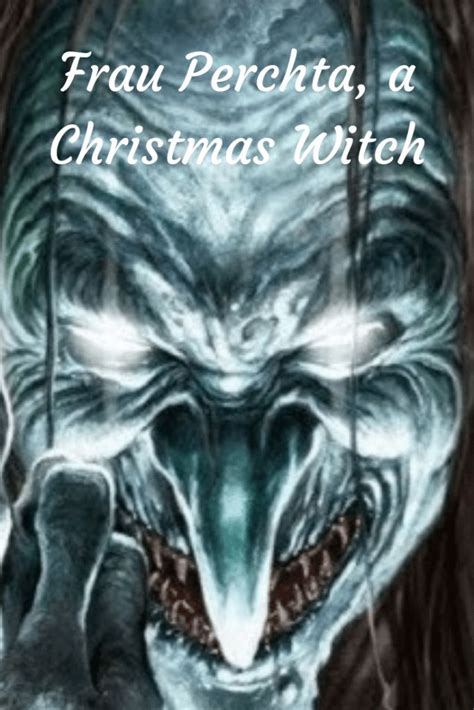 Frau Perchta, Terrifying Christmas Witch - From Tiny Pennies | Witch ...