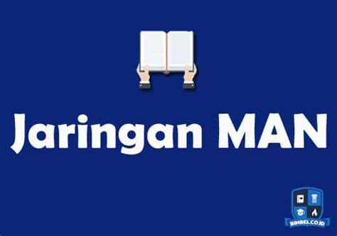 Pengertian Jaringan MAN, Cara kerja & Contoh