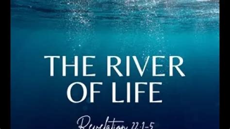 Revelation 22:1-5 (Full Service), "The River of Life"