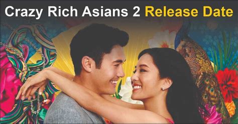 Crazy Rich Asians 2 Release Date, Plot, Cast & All About The Upcoming Movie